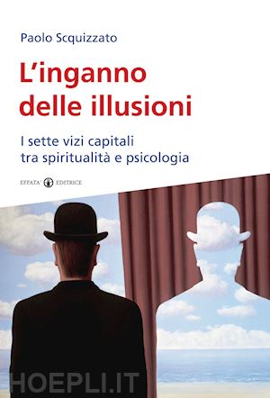 scquizzato paolo - l'inganno delle illusioni