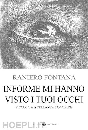 fontana raniero - informe mi hanno visto i tuoi occhi