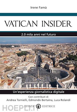 famà irene - vatican insider. 2.0 mila anni nel futuro. un'esperienza giornalistica digitale