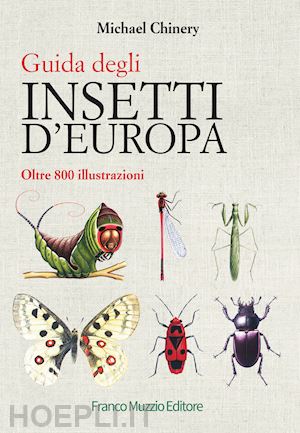 chinery michael - guida degli insetti d'europa. atlante illustrato a colori