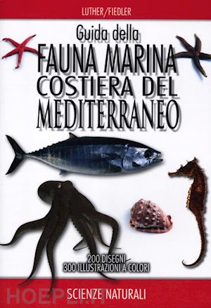 luther wolfgang; fiedler kurt - guida della fauna marina costiera del mediterraneo