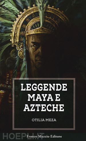 meza otilia - leggende maya e azteche