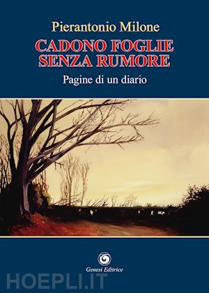 milone pierantonio - cadono foglie senza rumore