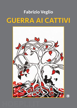 veglio fabrizio - guerra ai cattivi