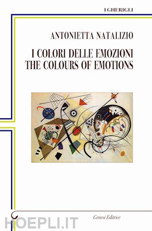 natalizio antonietta - i colori delle emozioni-the colours of emotions. ediz. bilingue