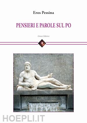 pessina eros - pensieri e parole sul po