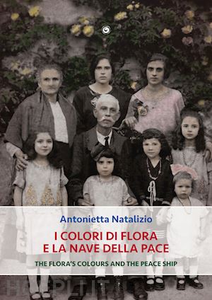 natalizio antonietta - i colori di flora e la nave della pace. ediz. multilingue