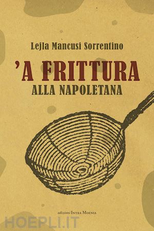 mancusi sorrentino lejla - frittura alla napoletana ('a)