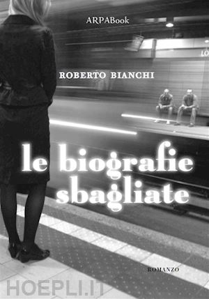 roberto bianchi - le biografie sbagliate