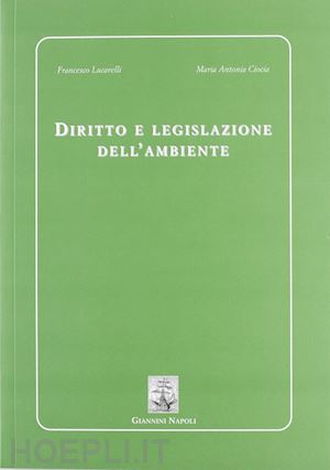 lucarelli francesco; ciocia maria antonia - diritto e legislazione dell'ambiente