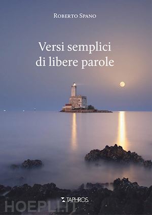 spano roberto - versi semplici di libere parole