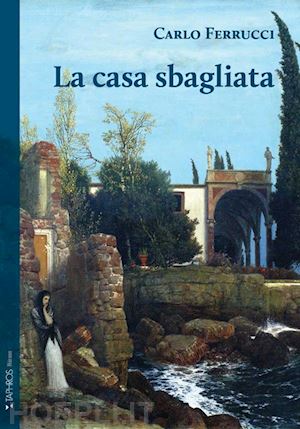 ferrucci carlo - la casa sbagliata