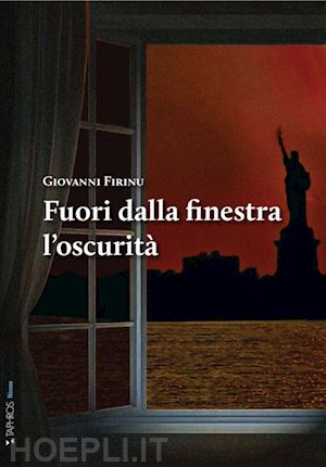 firinu giovanni - fuori dalla finestra l'oscurità