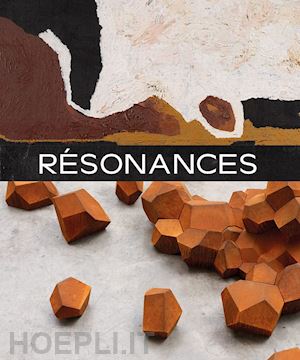 petitjean georges - resonances. catalogo della mostra (lens, 14 giugno 2020-4 aprile 2021). ediz. francese