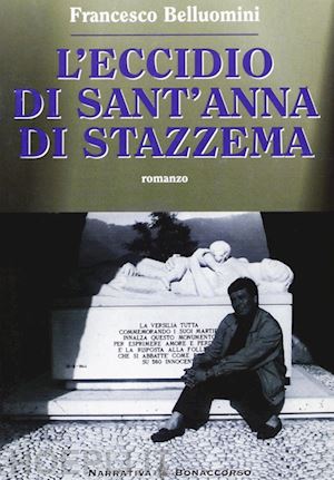 belluomini francesco - l'eccidio di sant'anna di stazzema