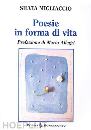 migliaccio silvia - poesie in forma di vita