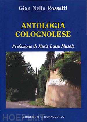 rossetti gian nello - antologia colognolese