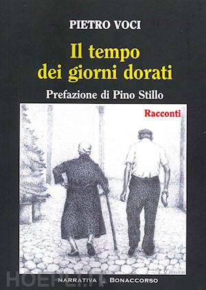 voci pietro; seracini a. (curatore) - il tempo dei giorni dorati