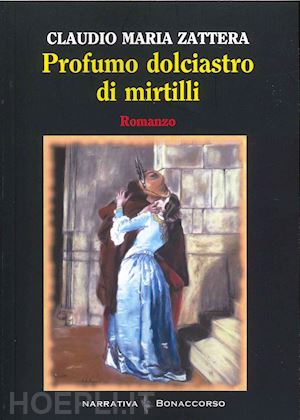 zattera claudio maria - profumo dolciastro di mirtilli