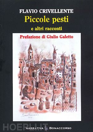 crivellente flavio - piccole pesti e altri racconti