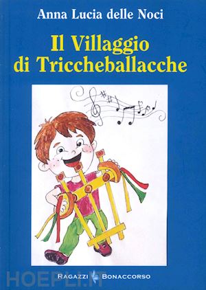 delle noci anna lucia - il villaggio di triccheballacche