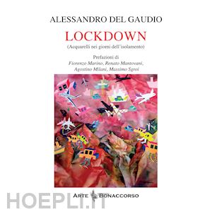 del gaudio alessandro - lockdown (acquarelli nei giorni dell'isolamento)