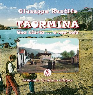 restifo giuseppe - taormina: una storia ... e non solo