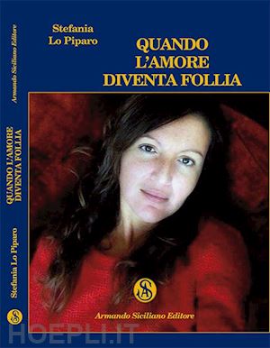 lo piparo stefania - quando l'amore diventa follia