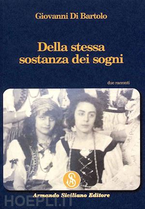 di bartolo giovanni - della stessa sostanza dei sogni