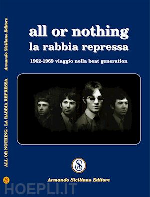 raquel victory - all or nothing. la rabbia repressa. 1962-1969 viaggio nella beat generation