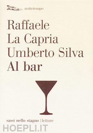 la capria raffaele; silva umberto - al bar