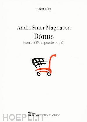 magnason andri snÆr - bonus (con il 33% di poesie in piu')