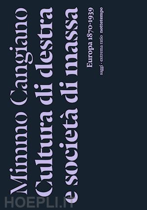 cangiano mimmo - cultura di destra e societa' di massa. europa 1870-1939