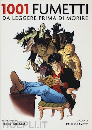 gravett p. (curatore); stefanelli m. (curatore) - 1001 fumetti da leggere prima di morire