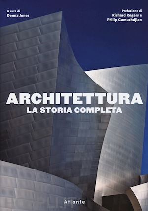 jones d. (curatore) - architettura. la storia completa. ediz. illustrata