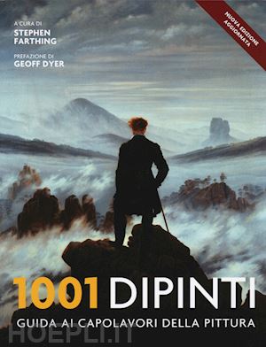 farthing stephen - 1001 dipinti. una guida completa ai capolavori della pittura