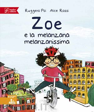 poi ruggero - zoe e la melanzana melanzanissima. zoe salvamondo