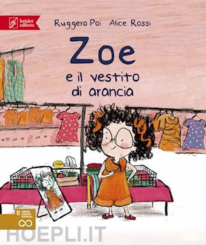 poi ruggero - zoe e il vestito di arancia. zoe salvamondo