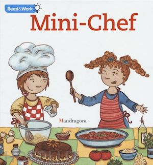 rosi sandra; gitto sara - mini chef. ediz. inglese