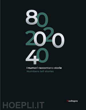 boggetti m.(curatore) - 80.2020.40 i numeri raccontano storie-numbers tell stories