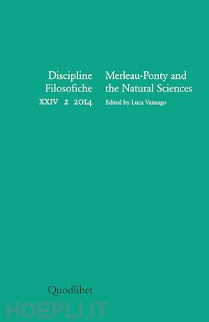 vanzago l.(curatore) - discipline filosofiche (2014). vol. 2: merleau-ponty and the natural sciences