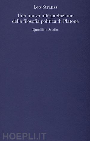 strauss leo - la nuova interpretazione della filosofia politica di platone