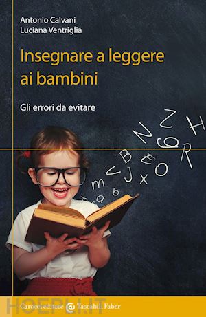 calvani antonio; ventriglia luciana - insegnare a leggere ai bambini