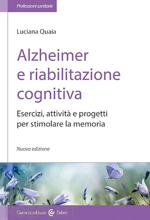 quaia luciana - alzheimer e riabilitazione cognitiva