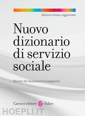 campanini annamaria (curatore) - nuovo dizionario di servizio sociale. nuova ediz.