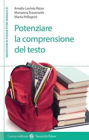 traversetti marianna; pellegrini marta; rizzo amalia lavinia - potenziare la comprensione del testo