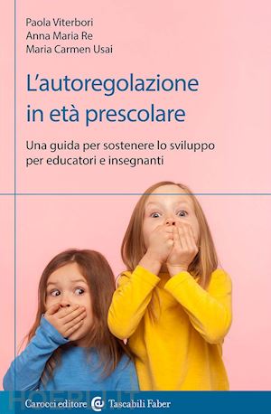 viterbori paola; re anna maria; usai maria carmen - l'autoregolazione in eta' prescolare