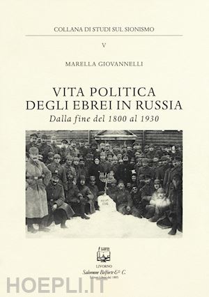 giovannelli marella - vita politica degli ebrei in russia. dalla fine del 1800 al 1930