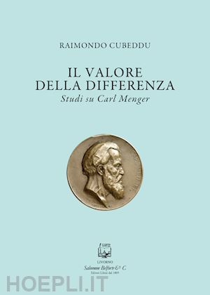 cubeddu raimondo - il valore della differenza. studi su carl menger