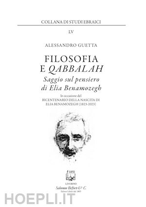 guetta alessandro - filosofia e qabbalah. saggio sul pensiero di elia benamozegh. nuova ediz.